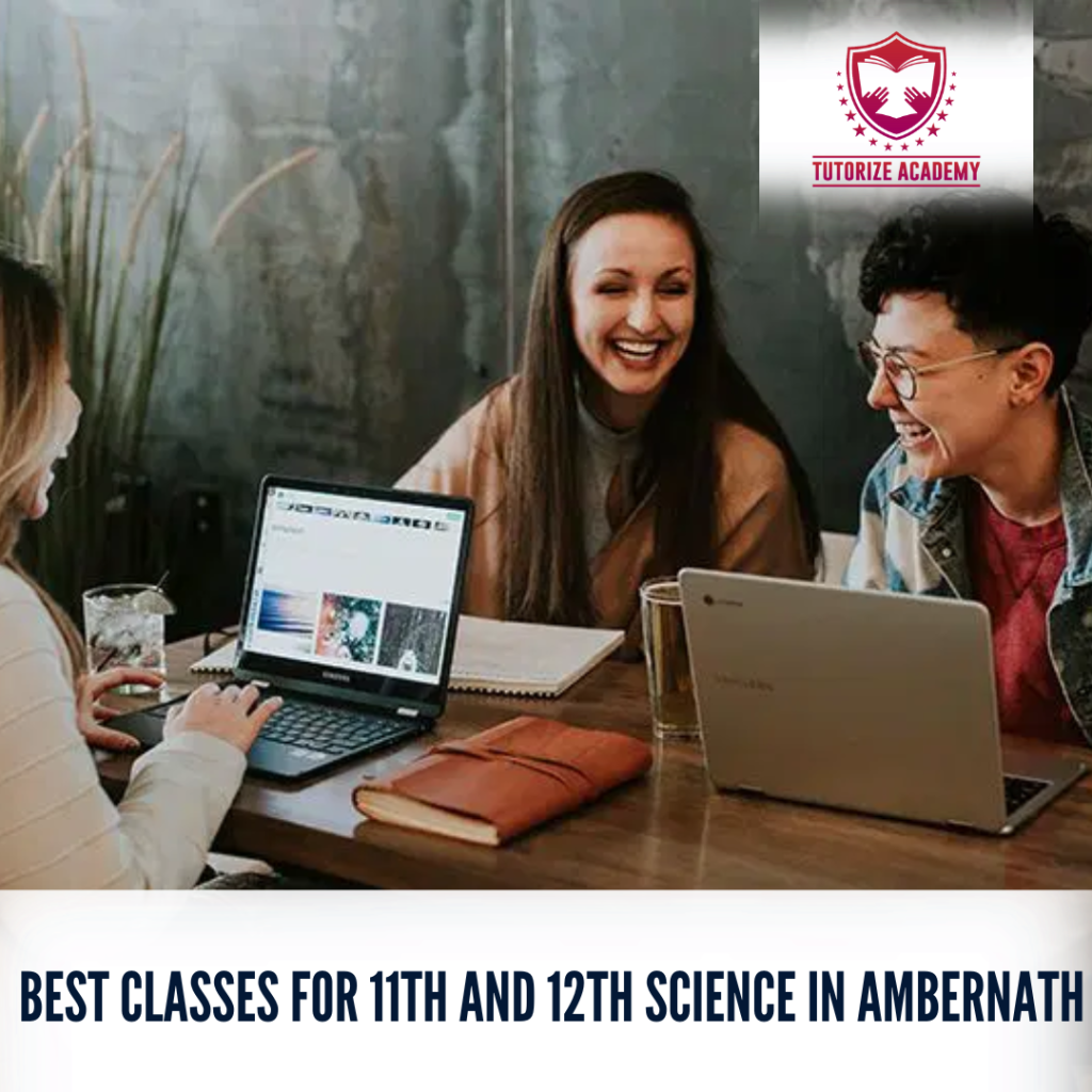 Best Classes for 11th and 12th Science in Ambernath