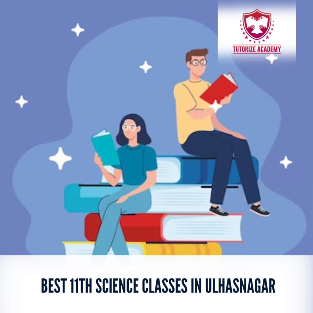 Best 11th Science Classes in Ulhasnagar | Tutorize Academy
